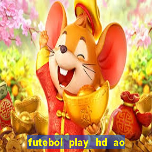 futebol play hd ao vivo agora